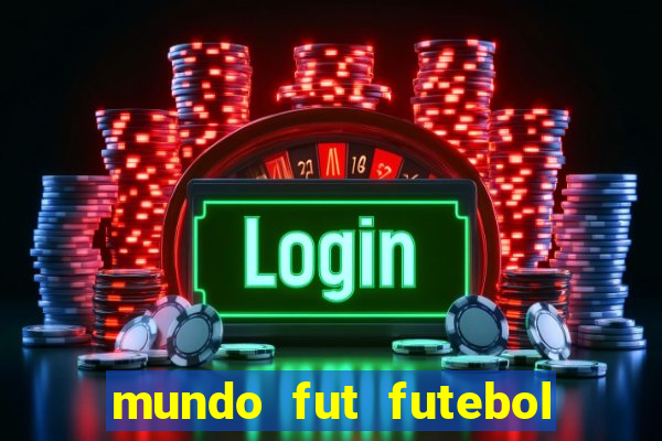 mundo fut futebol ao vivo